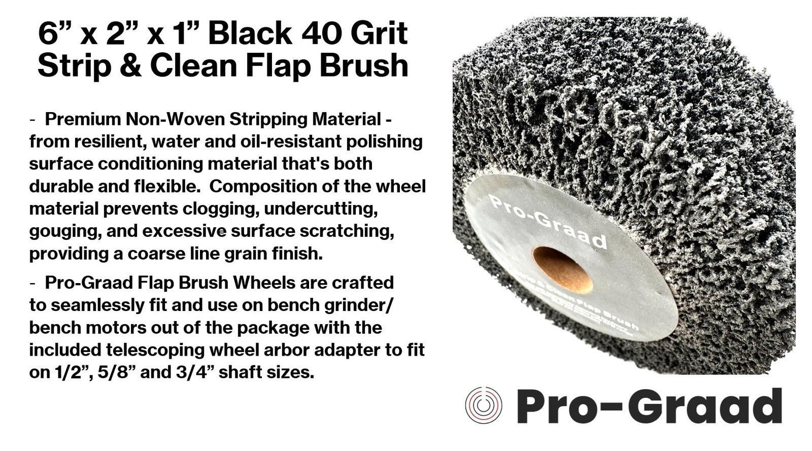Pro-Graad Non-Woven Bench Grinder Polishing Burnishing Finishing Flap Brush Whe