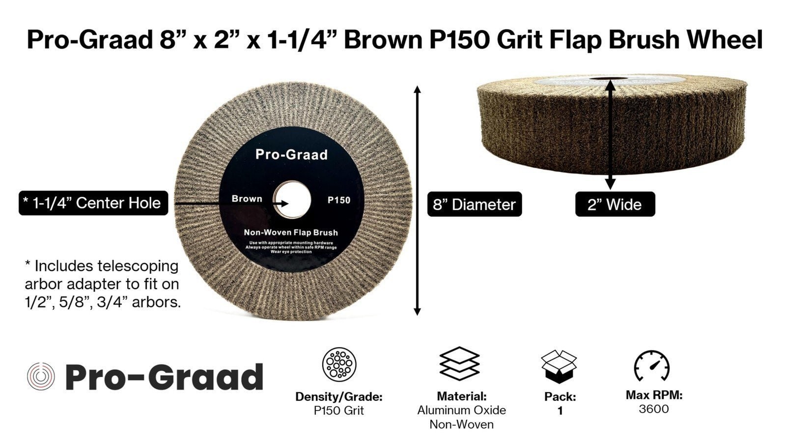 Pro-Graad Non-Woven Bench Grinder Polishing Burnishing Finishing Flap Brush Whe