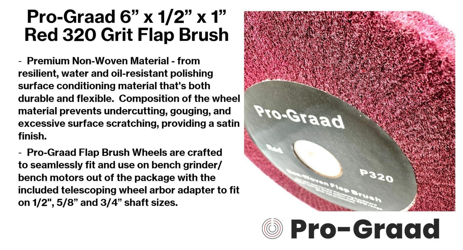 Pro-Graad Non-Woven Bench Grinder Polishing Burnishing Finishing Flap Brush Whe